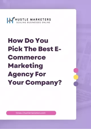 How Do You Pick The Best E-Commerce Marketing Agency For Your Company