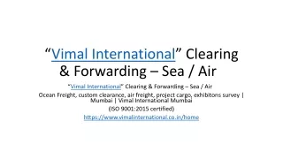 Vimal International Clearing & Forwarding Sea Air  