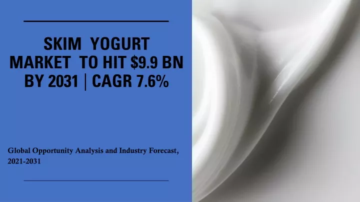 skim yogurt market to hit 9 9 bn by 2031 cagr 7 6