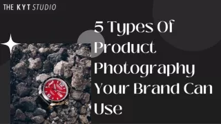 5 Types Of Product Photography Your Brand Can Use