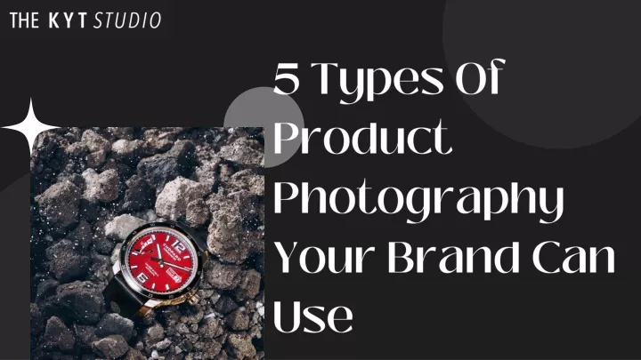 5 types of product photography your brand can use