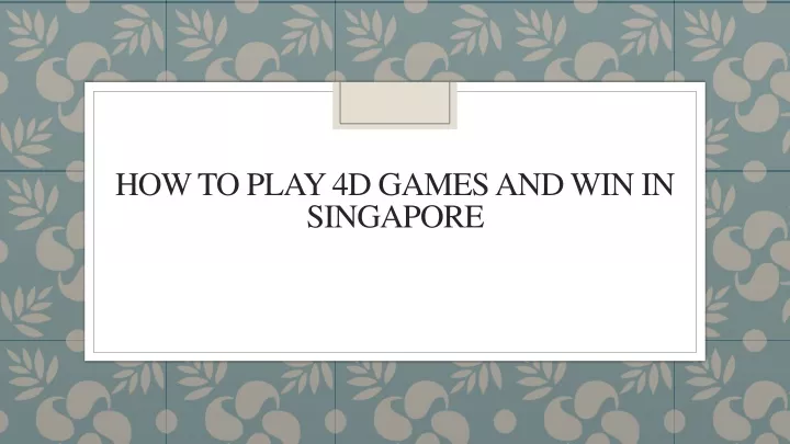 how to play 4d games and win in singapore