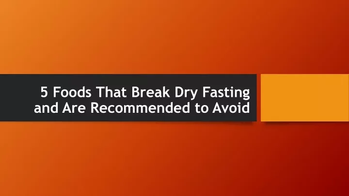 5 foods that break dry fasting and are recommended to avoid