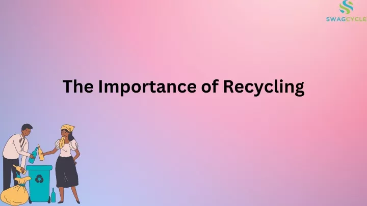 the importance of recycling