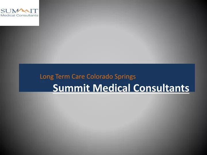 long term care colorado springs summit medical consultants