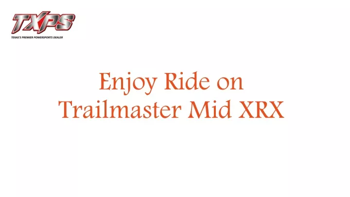 enjoy ride on trailmaster mid xrx