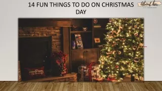 14 Fun Things to do on Christmas Day