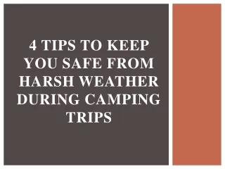 4 Tips to Keep You Safe from Harsh Weather During Camping Trips
