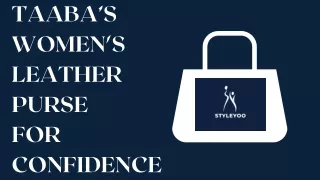 TAABA’S WOMEN'S LEATHER PURSE FOR CONFIDENCE