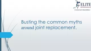 Busting the common myths around joint replacement