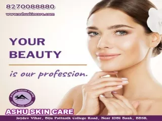 ashu skin care is best for skin care  clinic in bhubaneswar, odisha