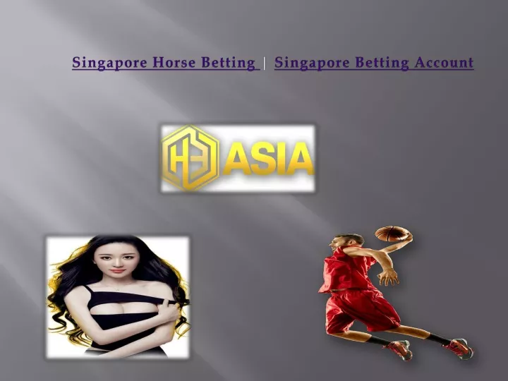 singapore horse betting singapore betting account