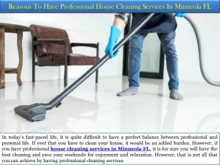 Reasons To Have Professional House Cleaning Services In Minneola FL