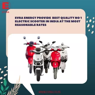 Evra Energy Provide  Best Quality No 1 Electric Scooter in India at the Most Reasonable Rates