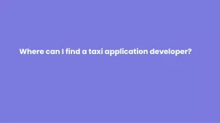 Where can I find a taxi application developer_