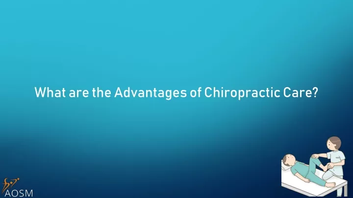 what are t he advantages of chiropractic care