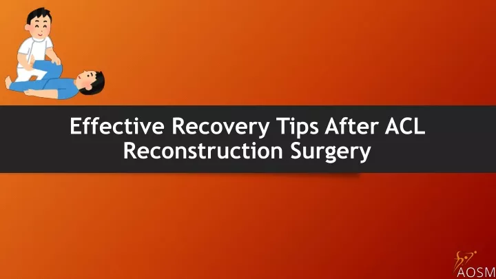 effective recovery tips after acl reconstruction surgery