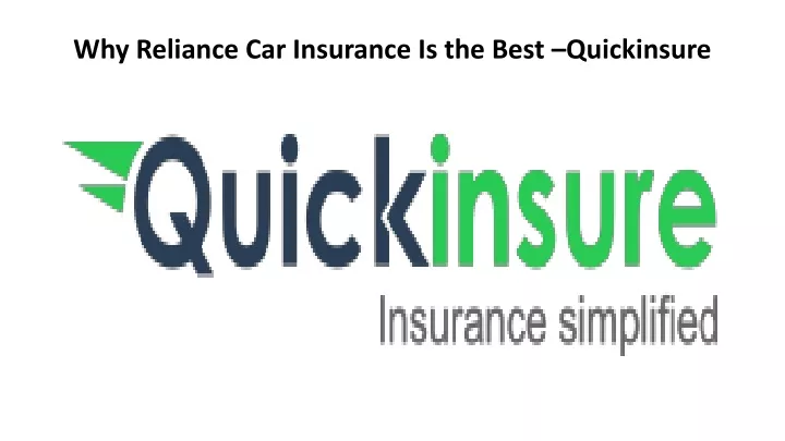 why reliance car insurance is the best quickinsure