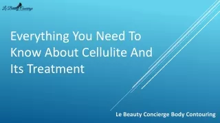 Everything You Need To Know About Cellulite And Its Treatment