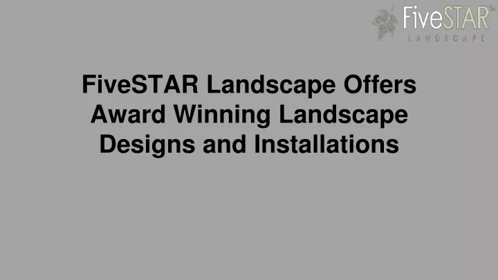 fivestar landscape offers award winning landscape