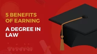 5 Benefits of Earning a Degree in Law