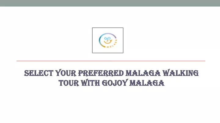 select your preferred malaga walking tour with gojoy malaga