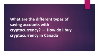 What are the different types of saving accounts with cryptocurrency — How do I buy cryptocurrency in Canada