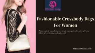 Stylish Crossbody Bags For Women At Shirts4Lessy
