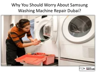 Why You Should Worry About Samsung Washing Machine Repair Dubai?