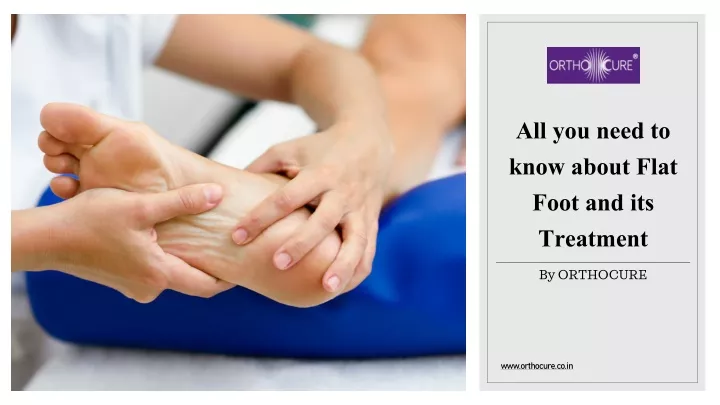 all you need to know about flat foot and its treatment