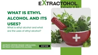 What Is Ethyl Alcohol and Its Uses