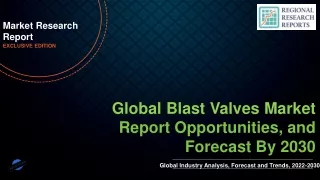 Blast Valves Market will reach at a CAGR of 3.50% from 2022 to 2030