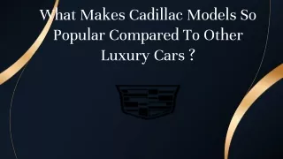 What Makes Cadillac Models So Popular Compared To Other Luxury Cars