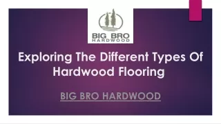 Exploring The Different Types Of Hardwood Flooring 