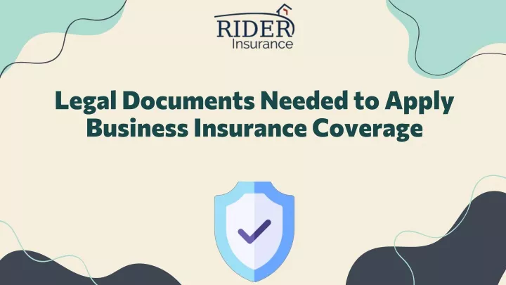 legal documents needed to apply business insurance coverage