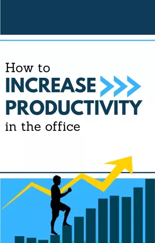 How to Increase Productivity in the office