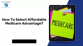 How To Select Affordable Medicare Advantage