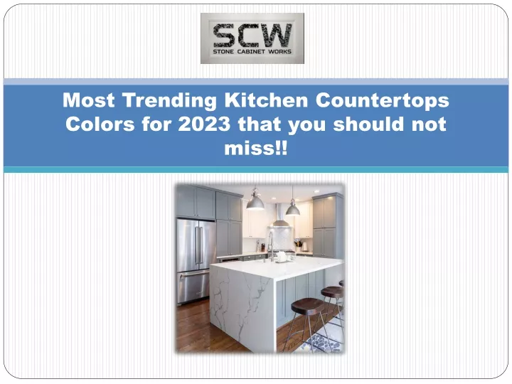 most trending kitchen countertops colors for 2023 that you should not miss