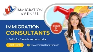 Best Immigration Consultants in Delhi for Canada and Australia.
