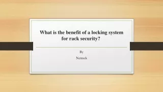 what is the benefit of a locking system for rack security