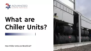 Chiller Units - What Are Chiller Units and How are They Beneficial?