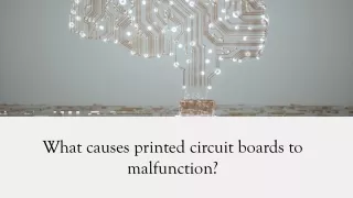 What causes printed circuit boards to