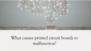 What causes printed circuit boards to