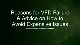 Reasons for VFD Failure & Advice on How to Avoid Expensive Issues