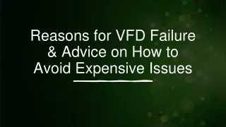 Reasons for VFD Failure & Advice on How to Avoid Expensive Issues