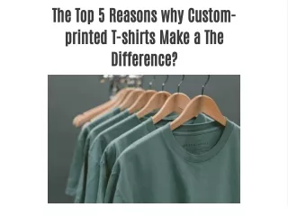 The Top 5 Reasons why Custom-printed T-shirts Make a The Difference?