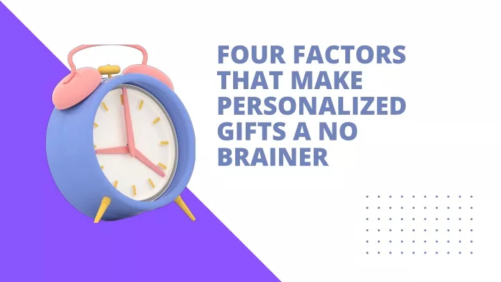 four factors that make personalized gifts