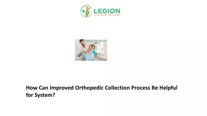 how can improved orthopedic collection process