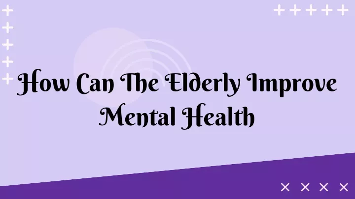 how can the elderly improve mental health