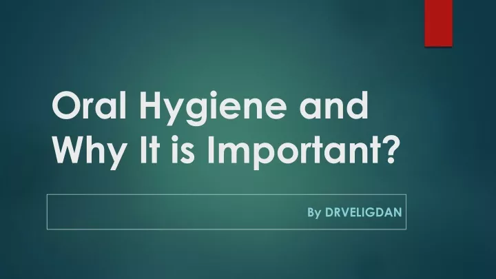 oral hygiene and why it is important